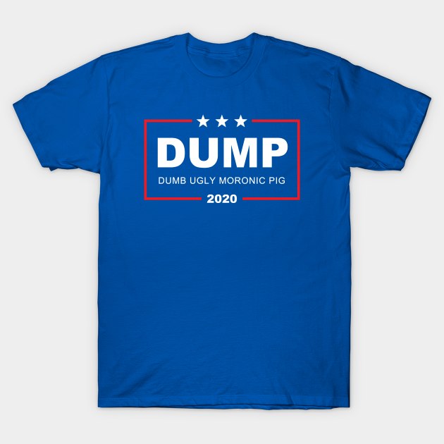 Dump Trump T-Shirt by WMKDesign